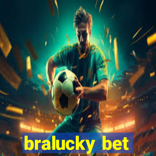 bralucky bet